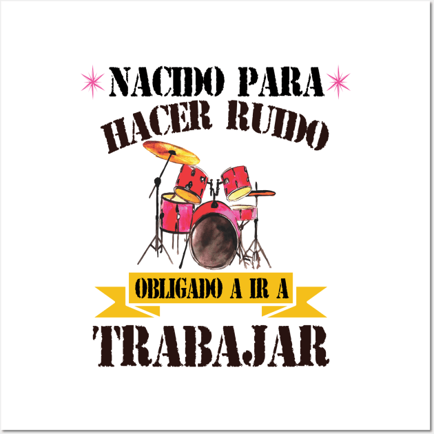 Drummer Regalo Música Baterista Nacido Para Tocar La Batería Camiseta Wall Art by Just Be Cool Today